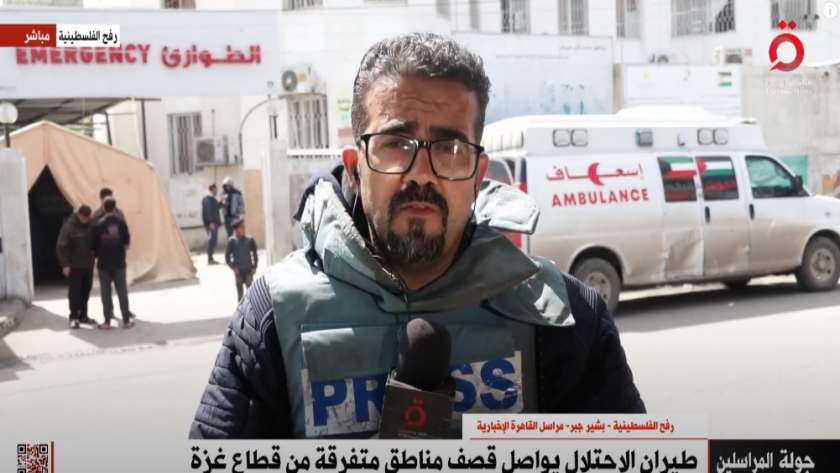 بشير جبر، مراسل القاهرة الإخبارية من رفح الفلسطينية